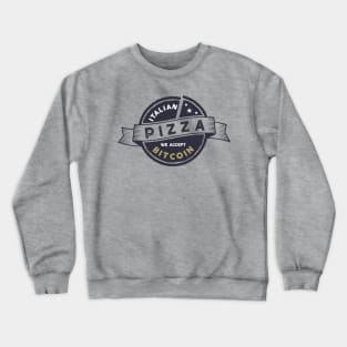 We Accept Bitcoin For Pizza Crewneck Sweatshirt